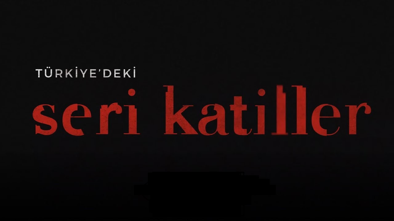 Türkiye\'deki Seri Katiller